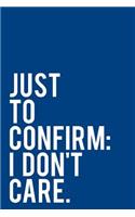 Just to Confirm