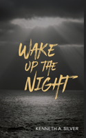 Wake Up The Night