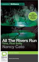 Time, Flow Softly: Library Edition(All the Rivers Run)
