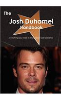 The Josh Duhamel Handbook - Everything You Need to Know about Josh Duhamel