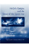 NASA's Origins and the Dawn of the Space Age. Monograph in Aerospace History, No. 10, 1998