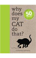 Why Does My Cat Do That?