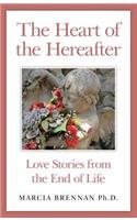 Heart of the Hereafter: Love Stories from the End of Life