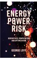 Energy Power Risk: Derivatives, Computation and Optimization