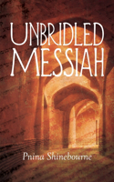Unbridled Messiah