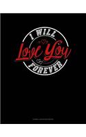 I Will Love You Forever: Cornell Notes Notebook(450 Cornell Notes Notebook)