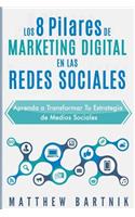 Los 8 Pilares de Marketing Digital En Las Redes Sociales