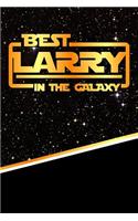 Best Larry in the Galaxy: Handwriting Practice Paper for Kids Notebook with Dotted Lined Sheets for K-3 Students 120 Pages 6x9