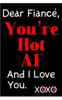 Dear Fiancé, You're Hot AF And I Love You. XOXO