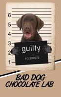 Bad Dog Chocolate Lab: Handwriting Practice Paper for Kids Notebook with Dotted Lined Sheets for K-3 Students Featuring 120 Pages 6x9