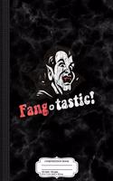 Fang-Tastic Vampire Composition Notebook: College Ruled 93/4 X 71/2 100 Sheets 200 Pages for Writing