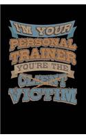 I'm Your Personal Trainer You're the Victim