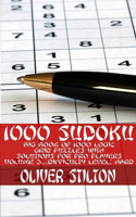 1000 Sudoku: Amazingly Big Book of 1000 Logic Grid Puzzles with Solutions, for Pro Players (Volume #3 - Difficulty Level: Hard)(3 Sudoku)