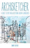 Archisketcher: A Guide to Spotting & Sketching Urban Landscapes
