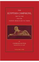 EGYPTIAN CAMPAIGNS, 1882-1885 AND THE EVENTS WHICH LED TO THEM Volume One