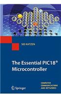 The Essential PIC18® Microcontroller: (Computer Communications and Networks)