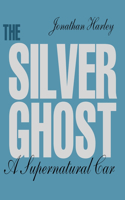 Silver Ghost: A Supernatural Car Volume 1