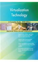Virtualization Technology A Complete Guide - 2020 Edition