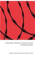 Landlords, Peasants and Intellectuals in Modern Korea