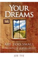 Your Dreams Are Too Small