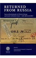 Returned from Russia: Nazi Archival Plunder in Western Europe and Recent Restitution Issues - With Afterword 2013 (Second Edition)