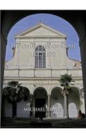 The Churches of Rome, 1527-1870 Volume I: Vol. I. the Churches