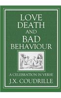 Love, Death and Bad Behaviour