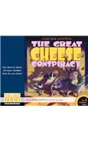 The Great Cheese Conspiracy