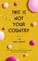 This Is Not Your Country