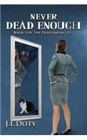 Never Dead Enough