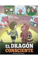 El Dragón Consciente: (The Mindful Dragon) Un libro de dragones sobre la conciencia plena. Un adorable cuento infantil para enseñar a los niños sobre la conciencia plena,(3 My Dragon Books Español)