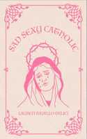 Sad Sexy Catholic
