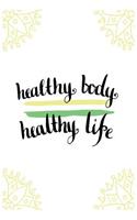 Healthy Body Healthy Life: 90-Day Food and Exercise Journal