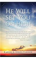 He Will Set You On High