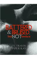 Battered and Bruised, but Not Broken