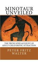 Minotaur Unveiled: The Truncated Account of Adult-Child Erotic Attraction