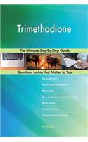 Trimethadione; The Ultimate Step-By-Step Guide