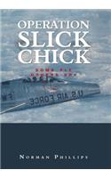 Operation Slick Chick
