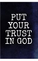 Put Your Trust In God?: Christian Message Bible Journal Lined, Diary, Notebook for Men & Women