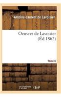 Oeuvres de Lavoisier. Tome 6
