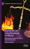 Beyond the Law: Living Blasphemy in Pakistan