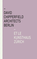 David Chipperfield Architects Berlin Et Le Kunsthaus Zürich