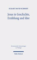 Jesus in Geschichte, Erzahlung und Idee