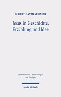 Jesus in Geschichte, Erzahlung Und Idee