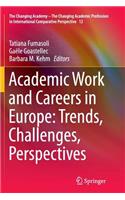 Academic Work and Careers in Europe: Trends, Challenges, Perspectives