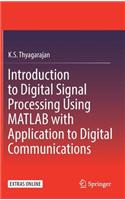 Introduction to Digital Signal Processing Using MATLAB with Application to Digital Communications