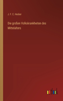 großen Volkskrankheiten des Mittelalters