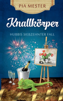 Knallkörper - Hubbis siebzehnter Fall