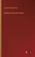 Beiträge zur Flora der Vorwelt