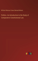 Politics. An Introduction to the Study of Comparative Constitutional Law.